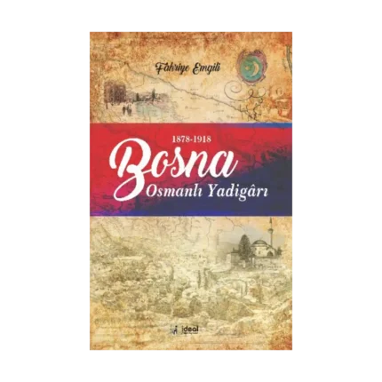 Bosna - Osmanlı Yadigarı (1878-1918)