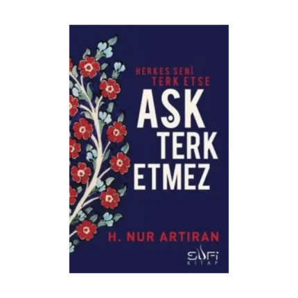 Herkes Seni Terk Etse Aşk Terk Etmez