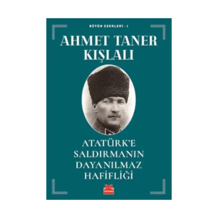 Atatürk'e Saldırmanın Dayanılmaz Hafifliği