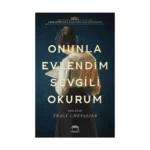 Onunla Evlendim Sevgili Okurum (Ciltli)