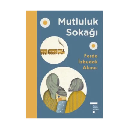Mutluluk Sokağı (Modern Klasikler)