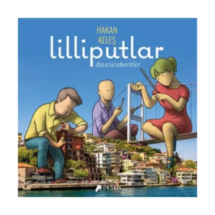 Lilliputlar - Devcücekentler