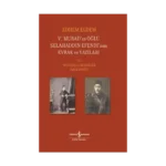 V.Murad’ın Oğlu Selahaddin Efendi’nin Evrak Ve Yazıları  II Cilt (Ciltli)