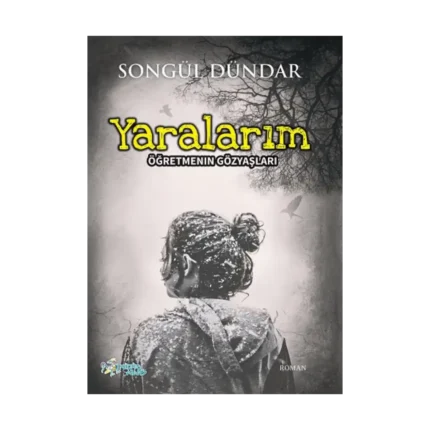 Yaralarım - Öğretmenin Gözyaşları