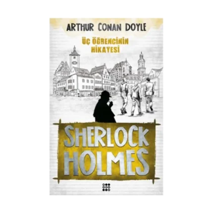 Sherlock Holmes - Üç Öğrencinin Hikayesi