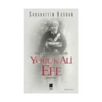 Ege’nin Kurtuluş Destanı Yörük Ali Efe