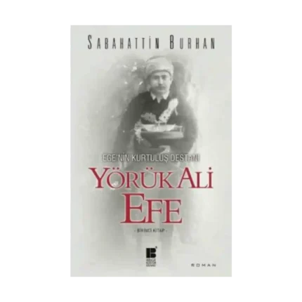 Ege’nin Kurtuluş Destanı Yörük Ali Efe