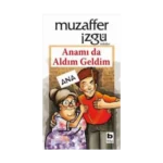 Anamı da Aldım Geldim