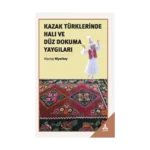 Kazak Türklerinde Halı Ve Düz Dokuma Yaygıları