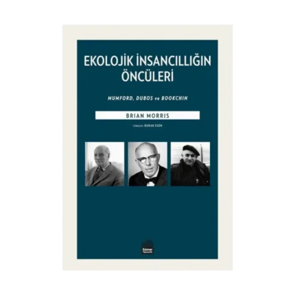 Ekolojik İnsancıllığın Öncüleri