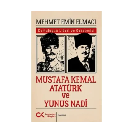 Mustafa Kemal Atatürk ve Yunus Nadi