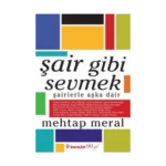 Şair Gibi Sevmek