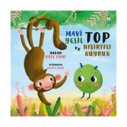 Mavi Yeşil Top ve Hışırtılı Kuyruk