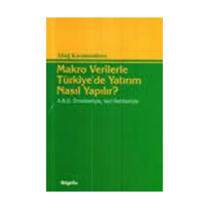 Makro Verilerle Türkiye’de Yatırım Nasıl Yapılır?