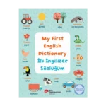 My First English Dictionary - İlk İngilizce Sözlüğüm