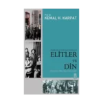 Osmanlı’dan Günümüze Elitler ve Din