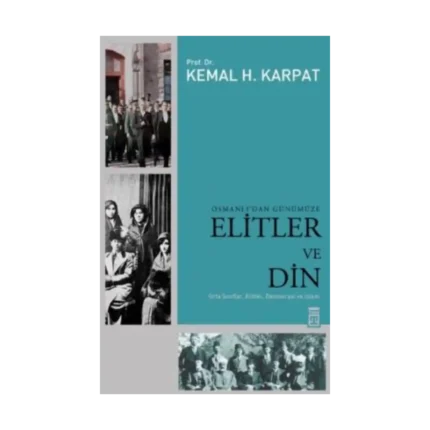 Osmanlı’dan Günümüze Elitler ve Din