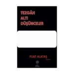 Tezgâh Altı Düşünceler