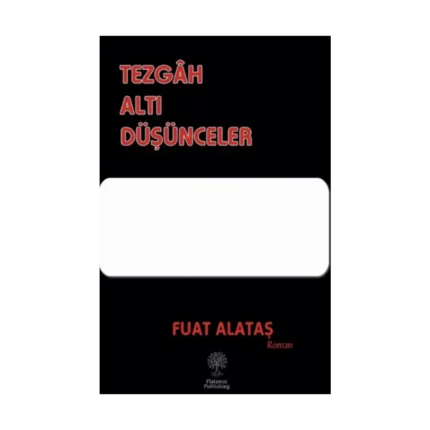 Tezgâh Altı Düşünceler