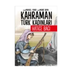 Kahraman Türk Kadınları Hatice Bacı