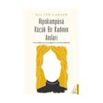 Hipokampüsü Küçük Bir Kadının Anıları