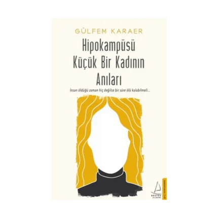 Hipokampüsü Küçük Bir Kadının Anıları