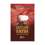 Bilim Adamlarımız Serisi: Sultan Fatih