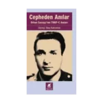 Cepheden Anılar- Orhan Savaşçı'nın THKP-C Anıları