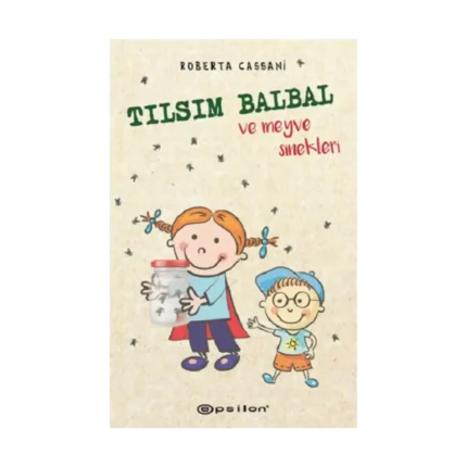 Tılsım Balbal ve Meyve Sinekleri