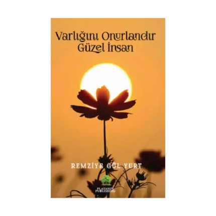 Varlığınla Onurlandır Güzel İnsan