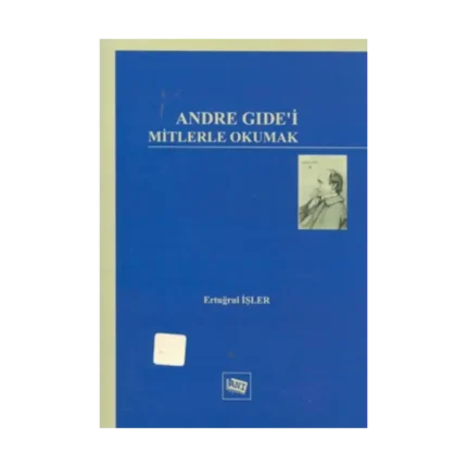 Andre Gide’i Mitlerle Okumak