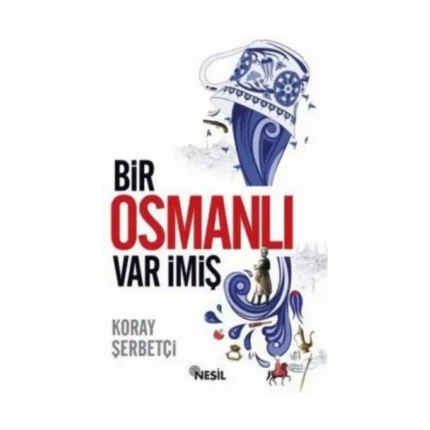 Bir Osmanlı Var İmiş