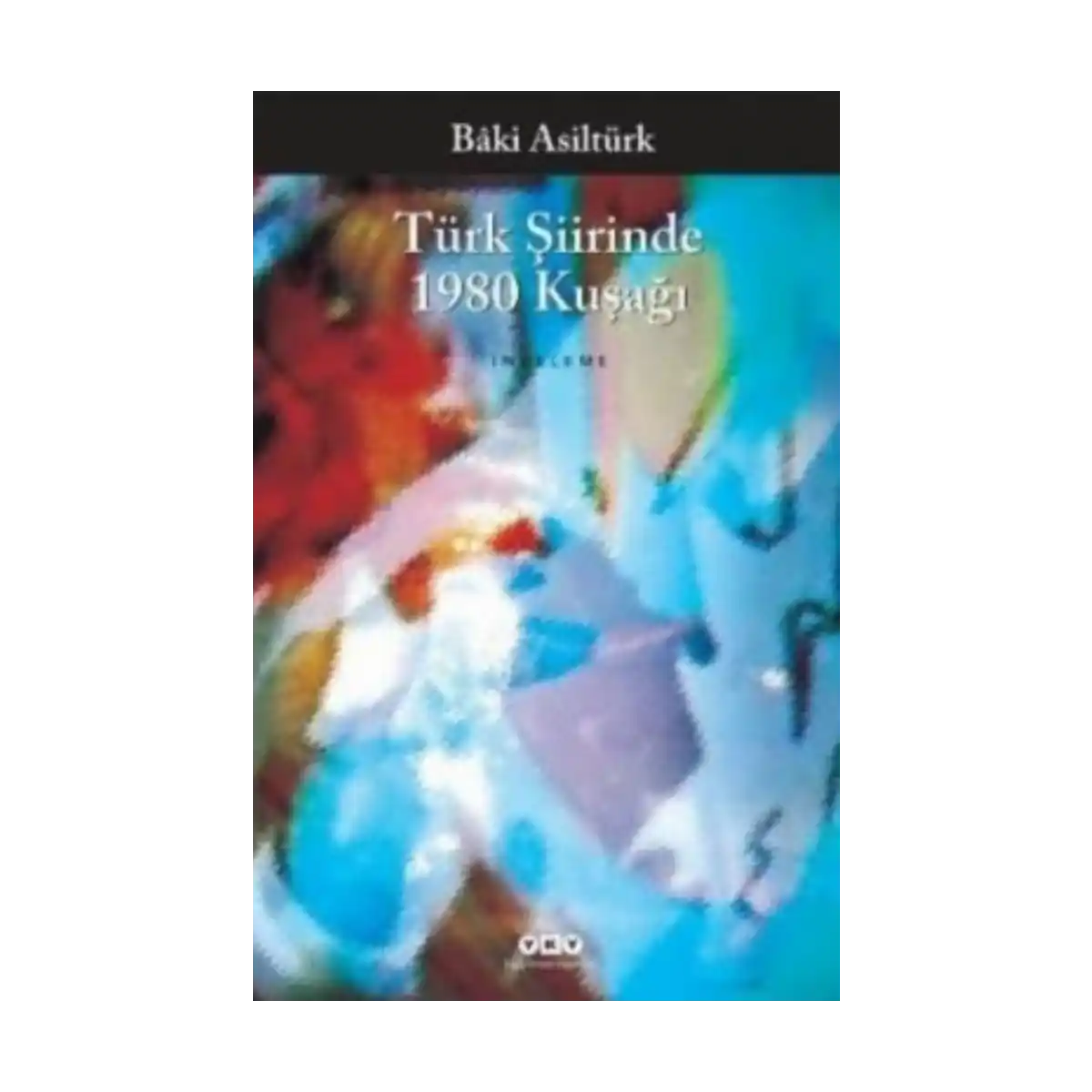 fe67a-turk-siirinde-1980-kusagi-1-1.webp Türk Şiirinde 1980 Kuşağı - Görsel 1