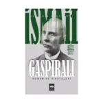 İsmail Gaspıralı Seçilmiş Eserleri 1 Roman ve Hikayeleri