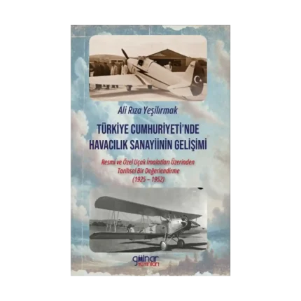 Türkiye Cumhuriyeti’nde Havacılık Sanayiinin Gelişimi