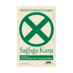 Yeni Bir Erdeme Dönüşen Sağlığa Karşı