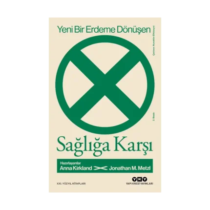 Yeni Bir Erdeme Dönüşen Sağlığa Karşı