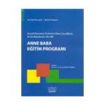 Sosyal Davranış Problemi Olan Çocukların Anne Babalarına Yönelik Anne Baba Eğitim Programı