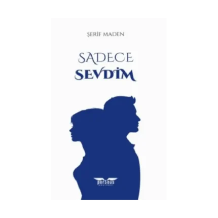 Sadece Sevdim