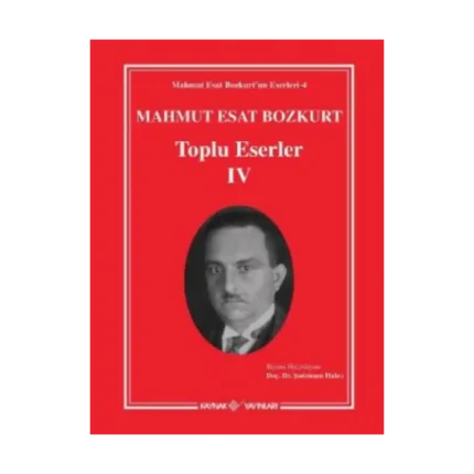 Mahmut Esat Bozkurt Toplu Eserler - 4