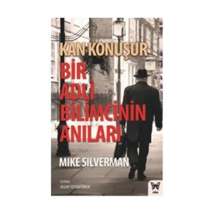 Kan Konuşur: Bir Adli Bilimcinin Anıları