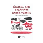 Kendim Gibi Yaşamaya Karar Verdim