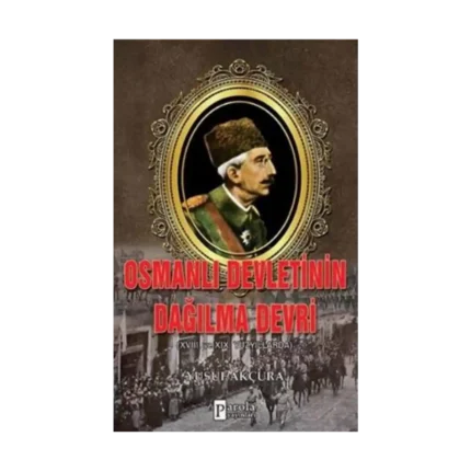 Osmanlı Devletinin Dağılma Devri