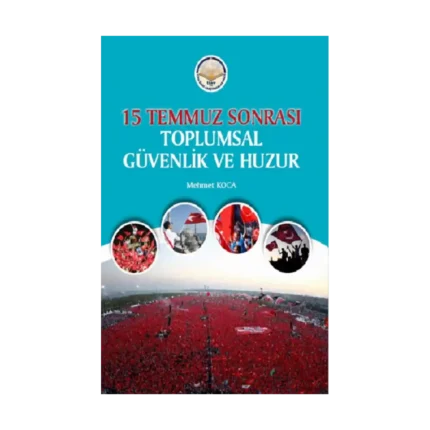 15 Temmuz Sonrası Toplumsal Güvenlik ve Huzur