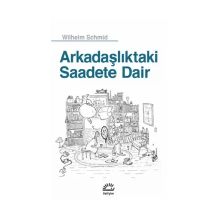 Arkadaşlıktaki Saadete Dair