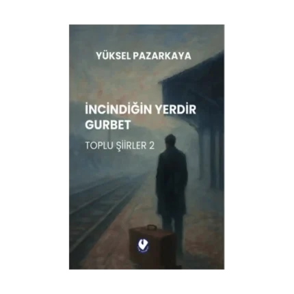 İncindiğin Yerdir Gurbet