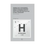 Present-Day Management Perceptions on Hydrogen Energy Economics whit A Swot Analysis and Selected Global Paradigms