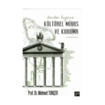 Dünden Bugüne Kültürel Miras Ve Koruma