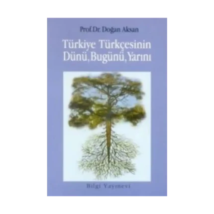 Türkiye Türkçesinin Dünü, Bugünü, Yarını
