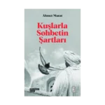 Kuşlarla Sohbetin Şartları